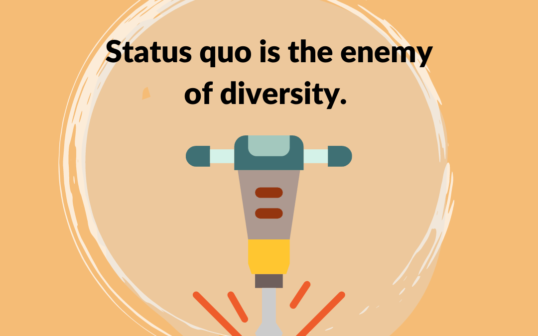 strategy status quo is the enemy of diversity