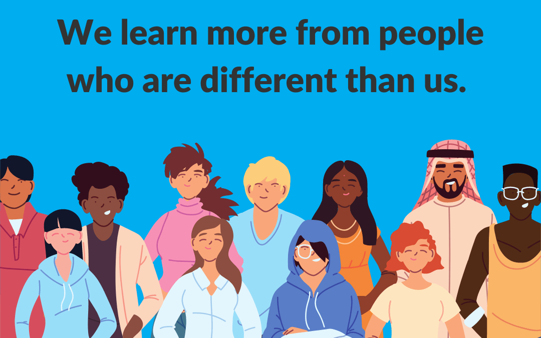 we learn more from people who are different than us