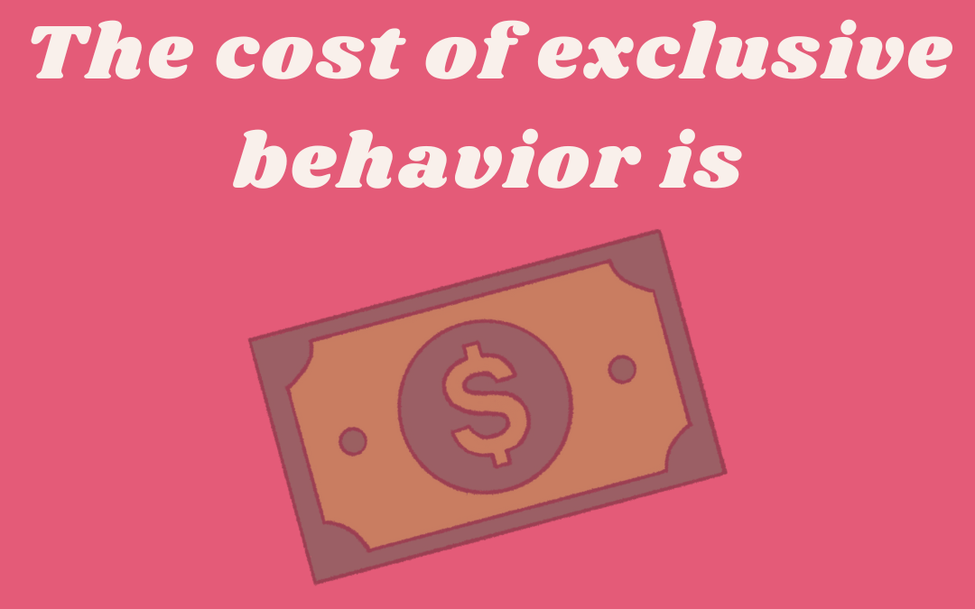 cost of exclusive behavior is over $1 trillion