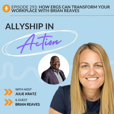 293: How ERGs Can Transform Your Workplace with Brian Reaves ...